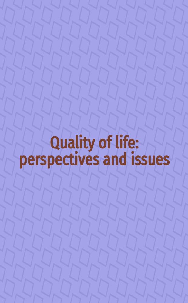 Quality of life: perspectives and issues
