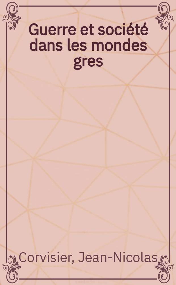 Guerre et société dans les mondes gres (490-322 av. J.-C.)