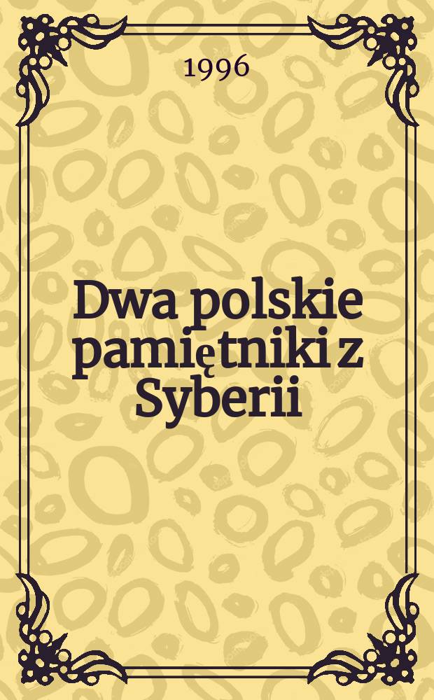 Dwa polskie pamiętniki z Syberii : XVII i XVIII wiek