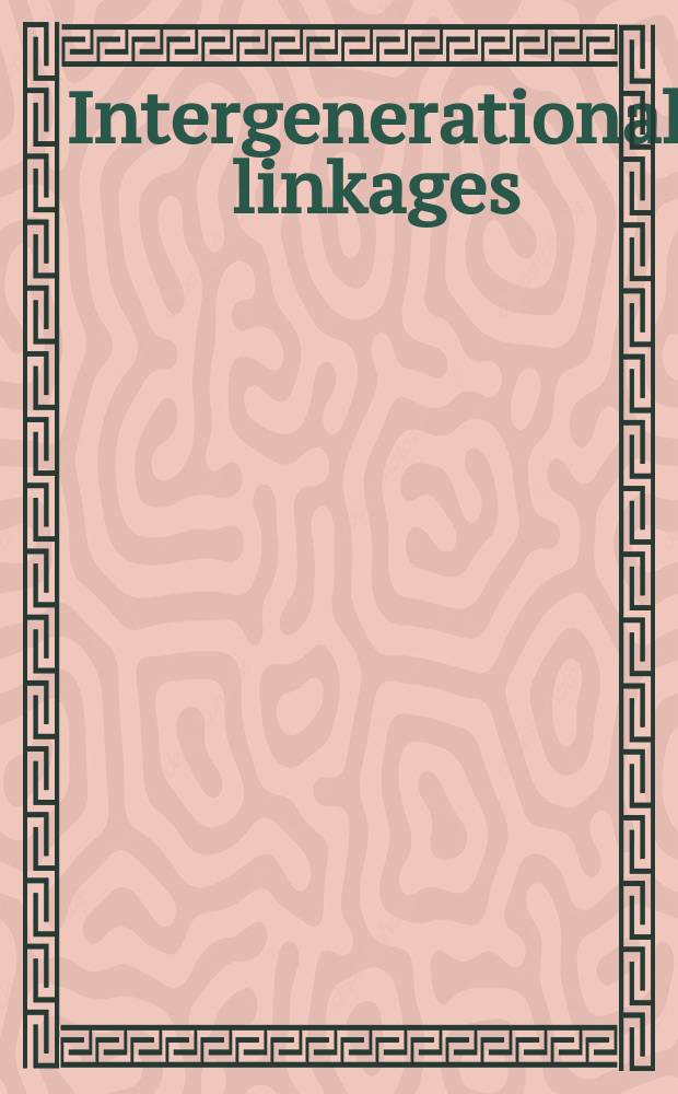 Intergenerational linkages : Hidden connections in Amer. soc