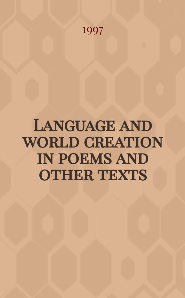 Language and world creation in poems and other texts