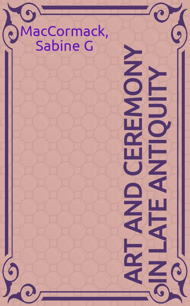 Art and ceremony in late antiquity