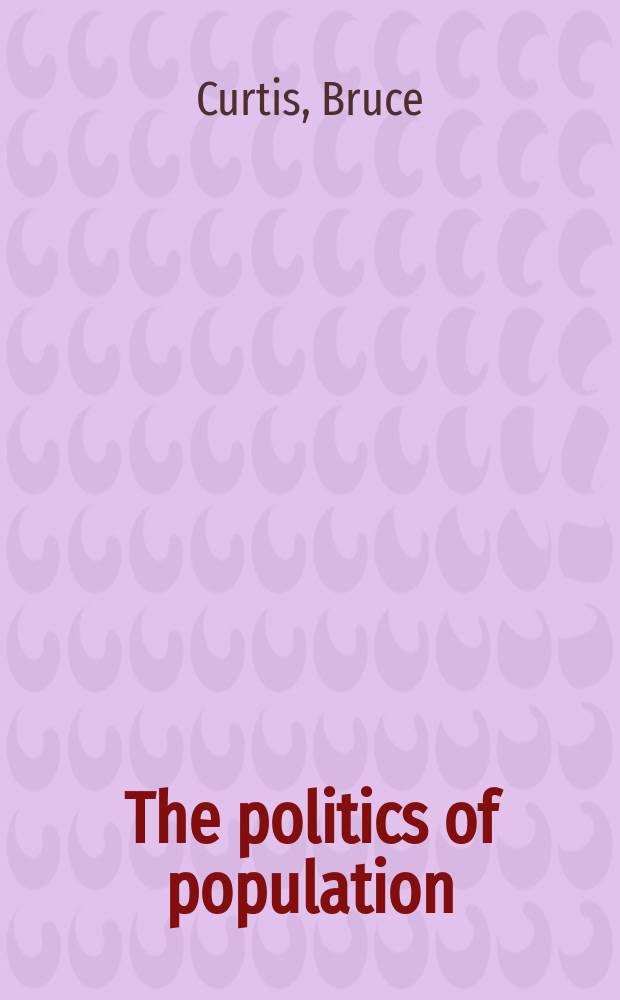 The politics of population : State formation, statistics, and the census of Canada, 1840-1875