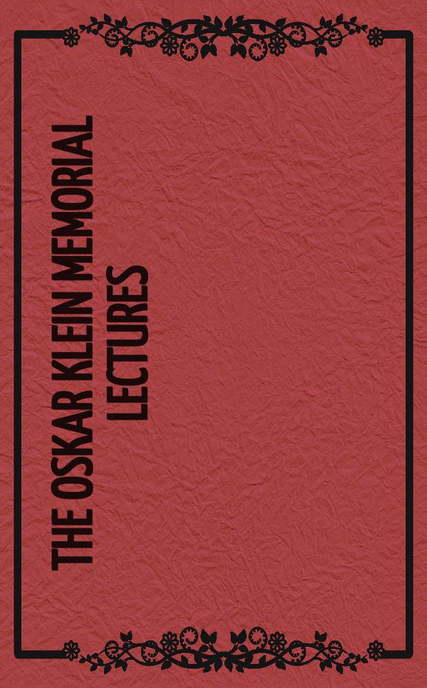 The Oskar Klein memorial lectures