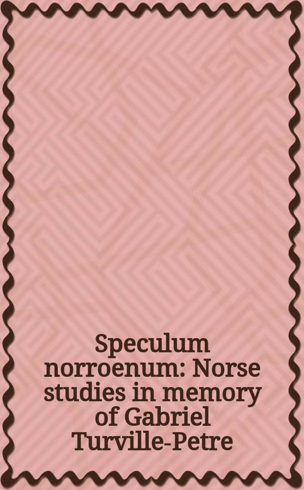 Speculum norroenum : Norse studies in memory of Gabriel Turville-Petre