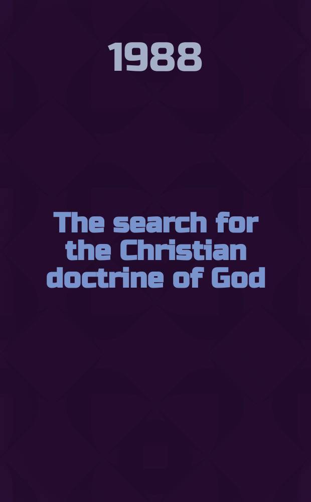 The search for the Christian doctrine of God : the Arian controversy, 318-381