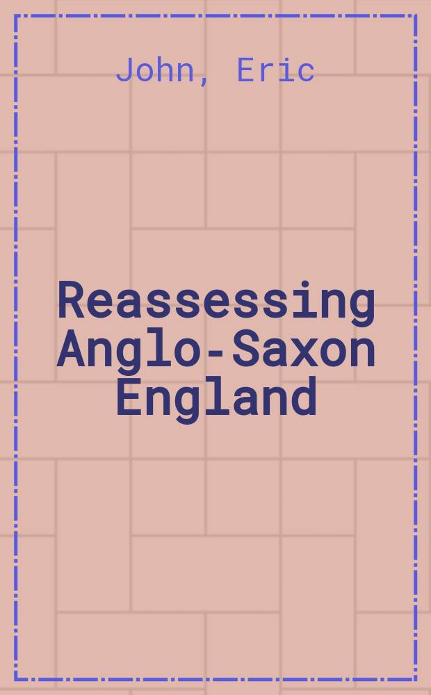 Reassessing Anglo-Saxon England