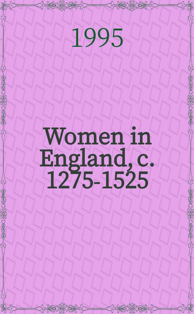 Women in England, c. 1275-1525 : documentary sources