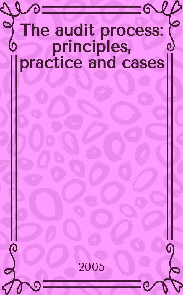The audit process : principles, practice and cases