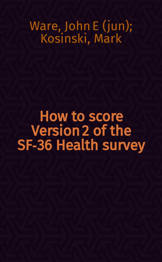 How to score Version 2 of the SF-36 Health survey (standard & acute forms)