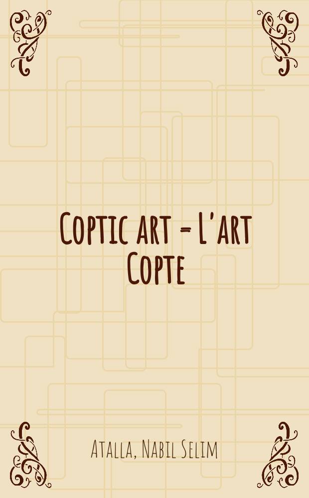 Coptic art = L'art Copte