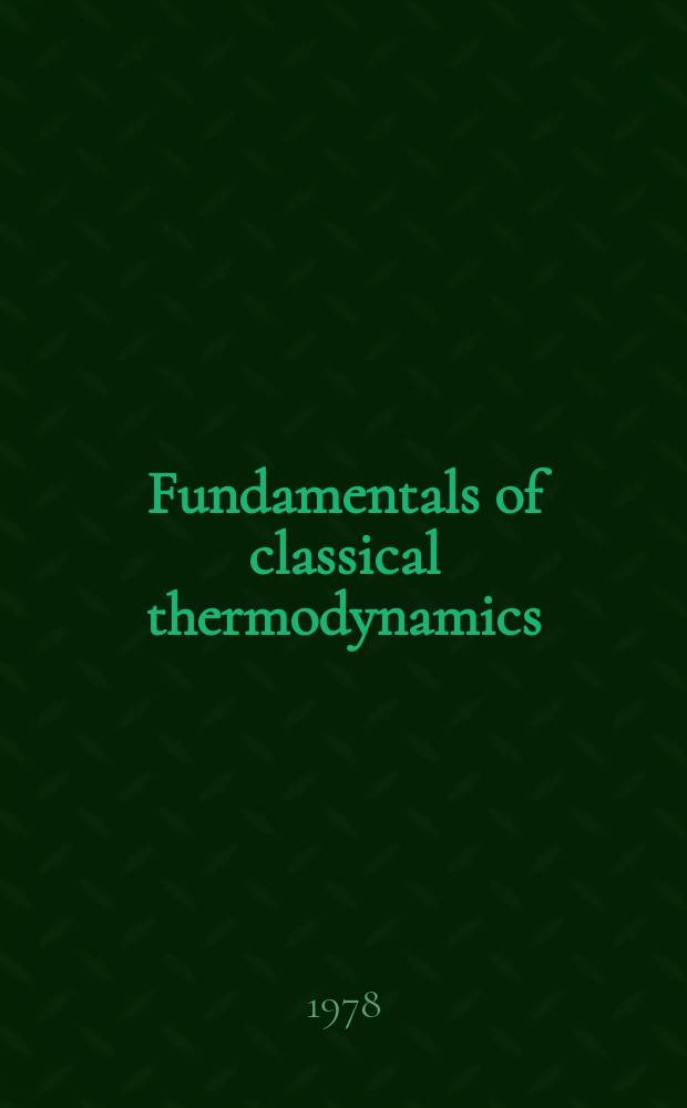 Fundamentals of classical thermodynamics