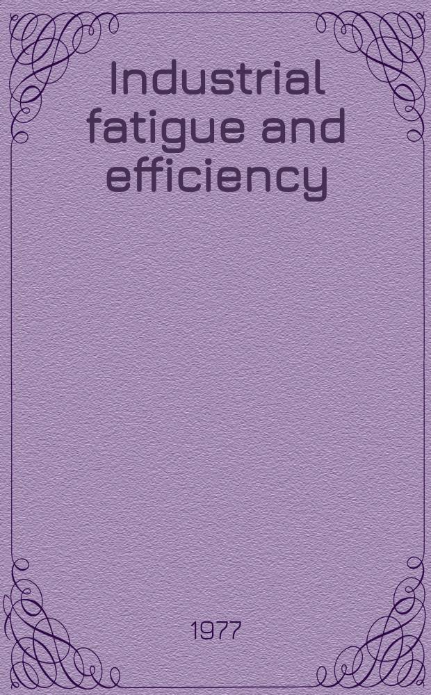 Industrial fatigue and efficiency
