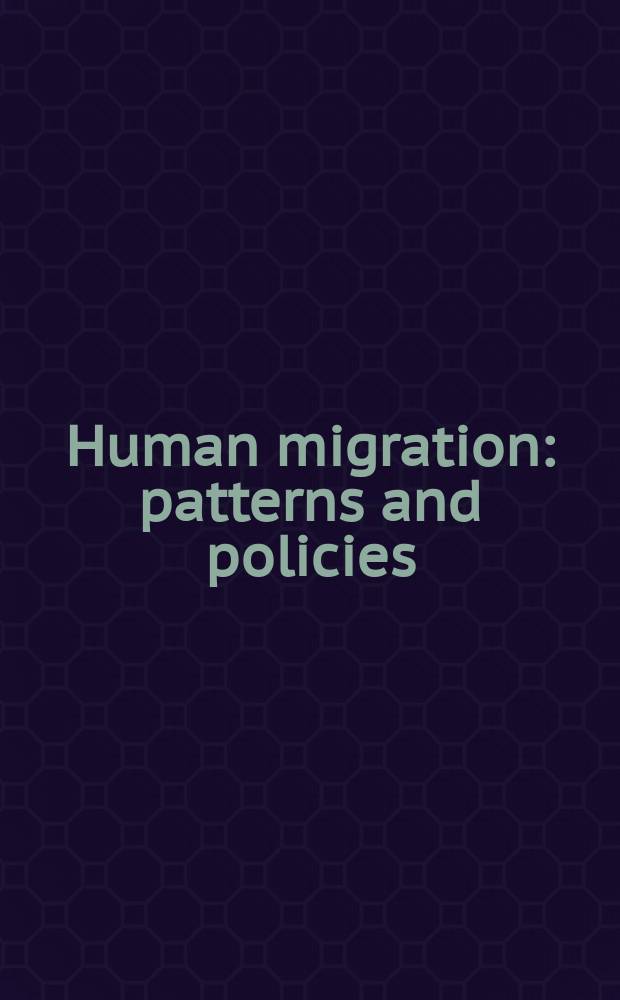 Human migration : patterns and policies : based on the papers presented at a Conference held in New Harmony, Indiana, April 1976