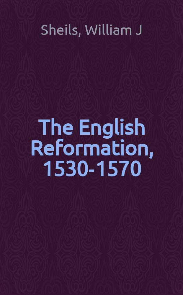 The English Reformation, 1530-1570