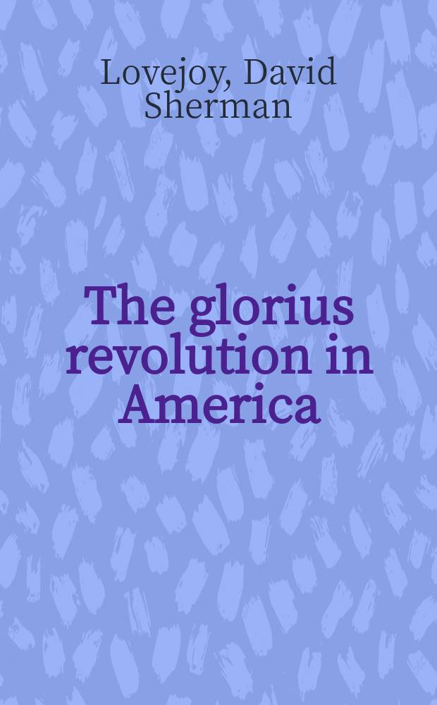 The glorius revolution in America