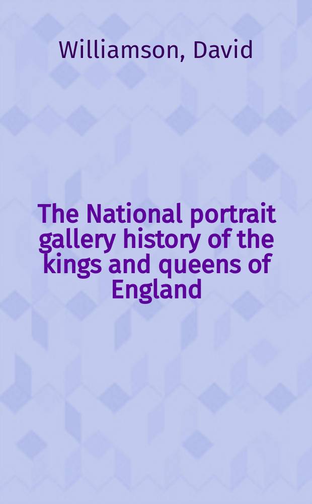 The National portrait gallery history of the kings and queens of England