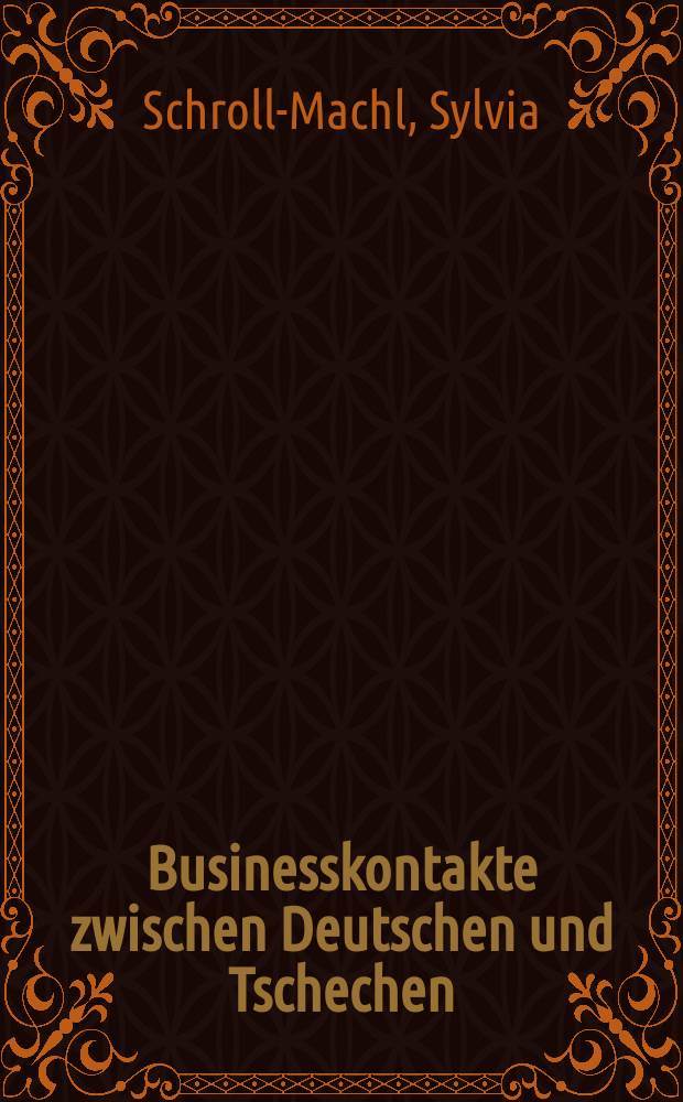 Businesskontakte zwischen Deutschen und Tschechen : Kulturunterschiede in der Wirtschaftszusammenarbeit