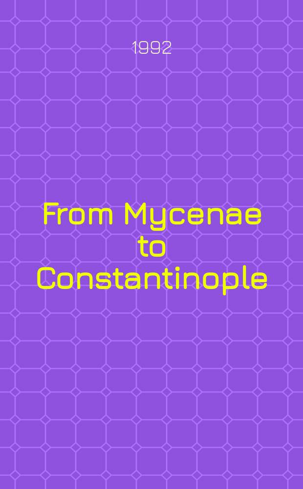 From Mycenae to Constantinople : the evolution of the ancient city
