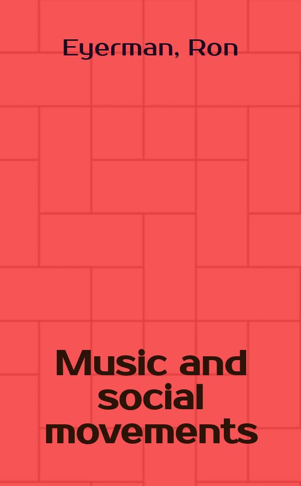 Music and social movements : mobilizing traditions in the twentieth century