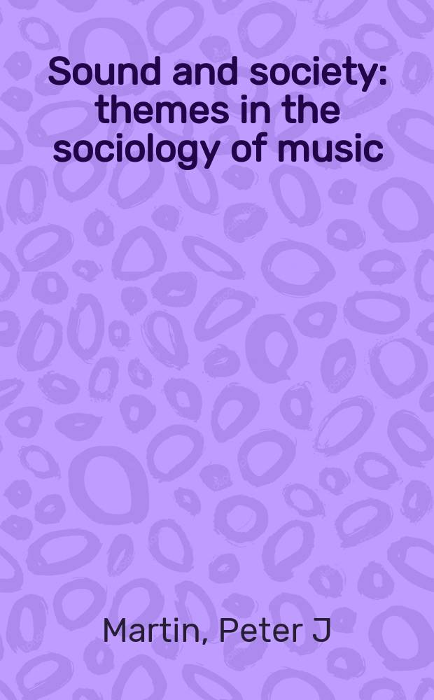 Sound and society : themes in the sociology of music