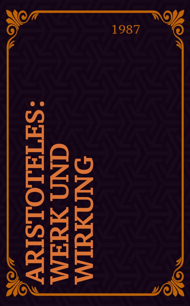 Aristoteles : Werk und Wirkung : Paul Moraux gewidmet