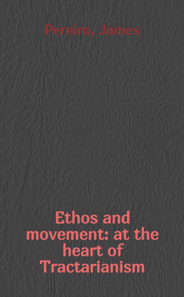 Ethos and movement : at the heart of Tractarianism