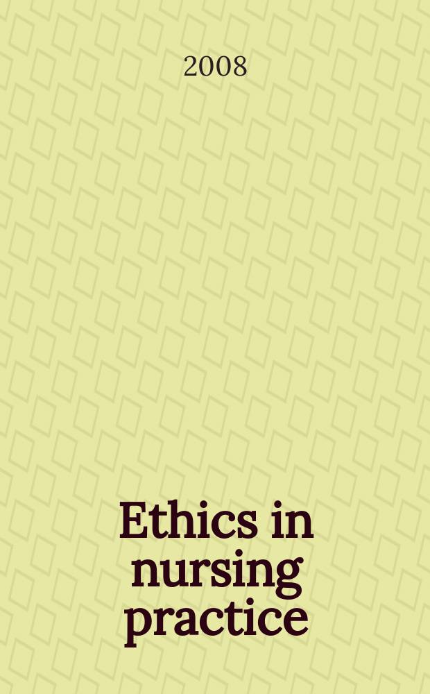 Ethics in nursing practice : a guide to ethical decision making