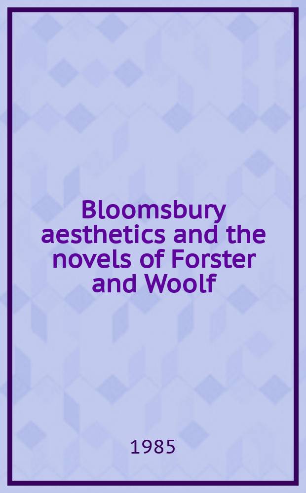 Bloomsbury aesthetics and the novels of Forster and Woolf