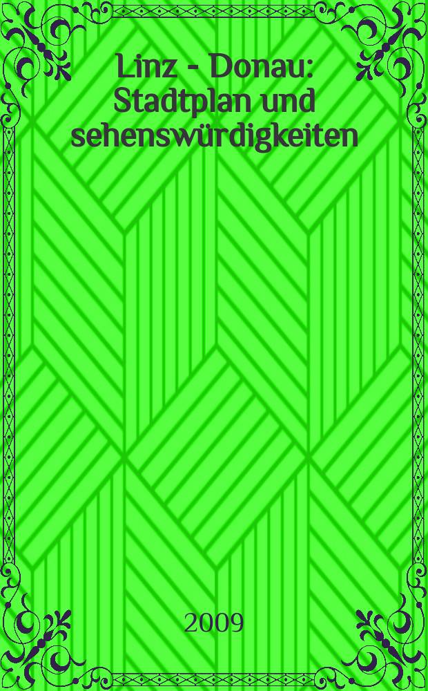 Linz - Donau : Stadtplan und sehensw&uuml;rdigkeiten = City map and Sights