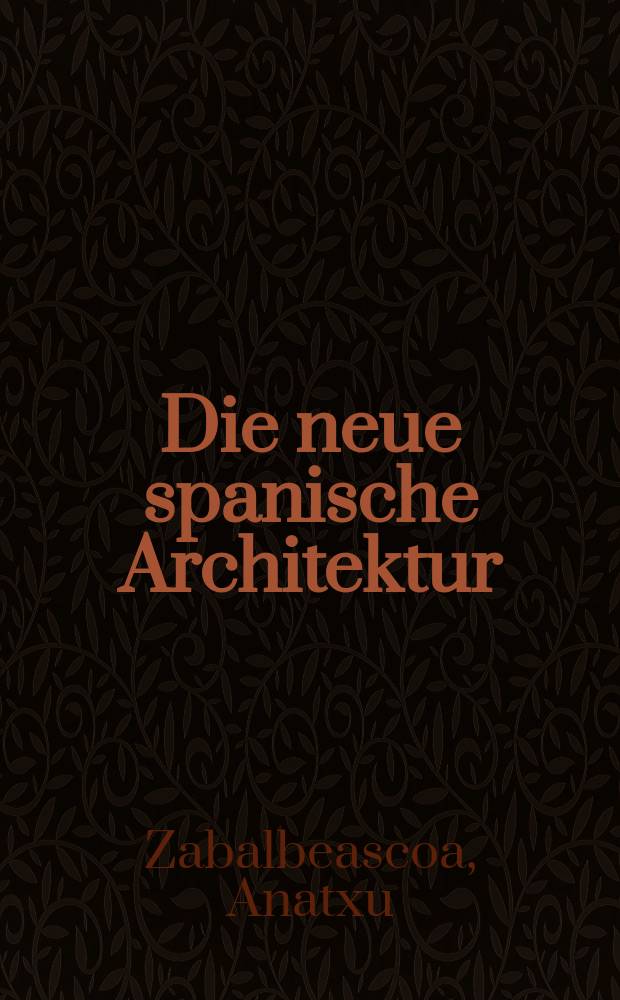 Die neue spanische Architektur = Новая испанская архитектура