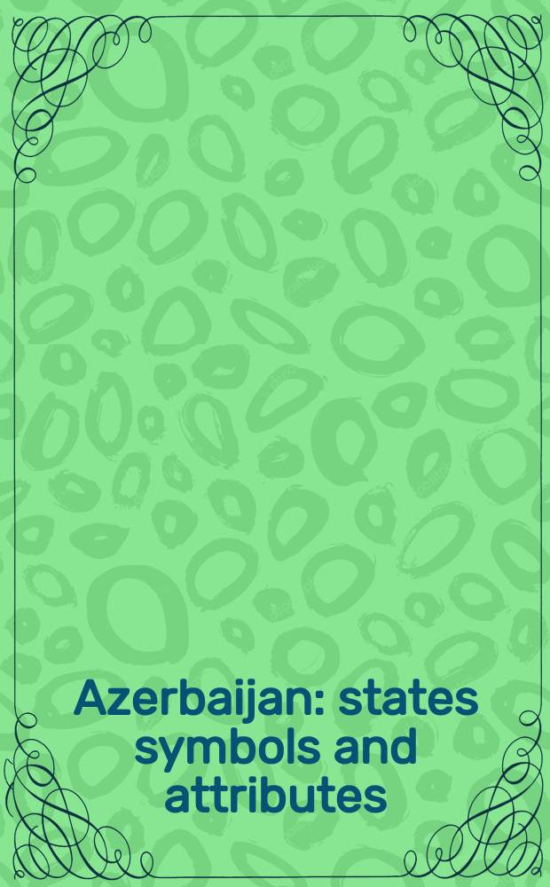 Azerbaijan : states symbols and attributes
