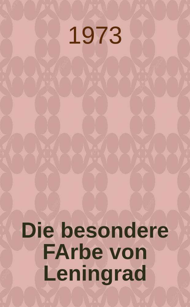 Die besondere FArbe von Leningrad