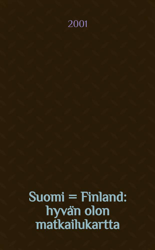 Suomi = Finland : hyvän olon matkailukartta = reskartan som får humöret på topp = the good mood traveller's map