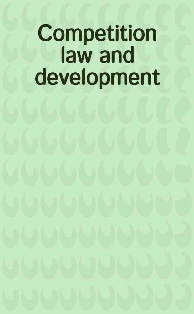 Competition law and development = Конкурентное право и развитие.