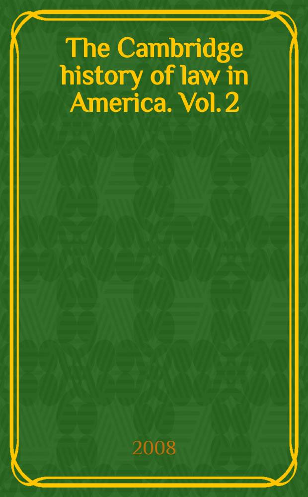 The Cambridge history of law in America. Vol. 2 : The long nineteenth century (1789-1920)