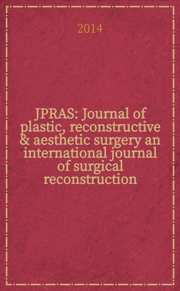 JPRAS : Journal of plastic, reconstructive & aesthetic surgery an international journal of surgical reconstruction (formerly the British journal of plastic surgery) official organ of the British association of plastic surgeons. Vol. 67, № 3