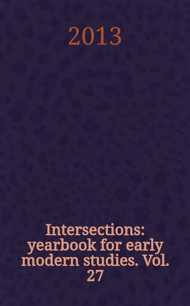 Intersections : yearbook for early modern studies. Vol. 27 : The artist as reader = Художник как читатель