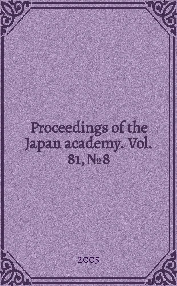 Proceedings of the Japan academy. Vol. 81, № 8