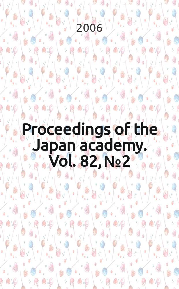 Proceedings of the Japan academy. Vol. 82, № 2