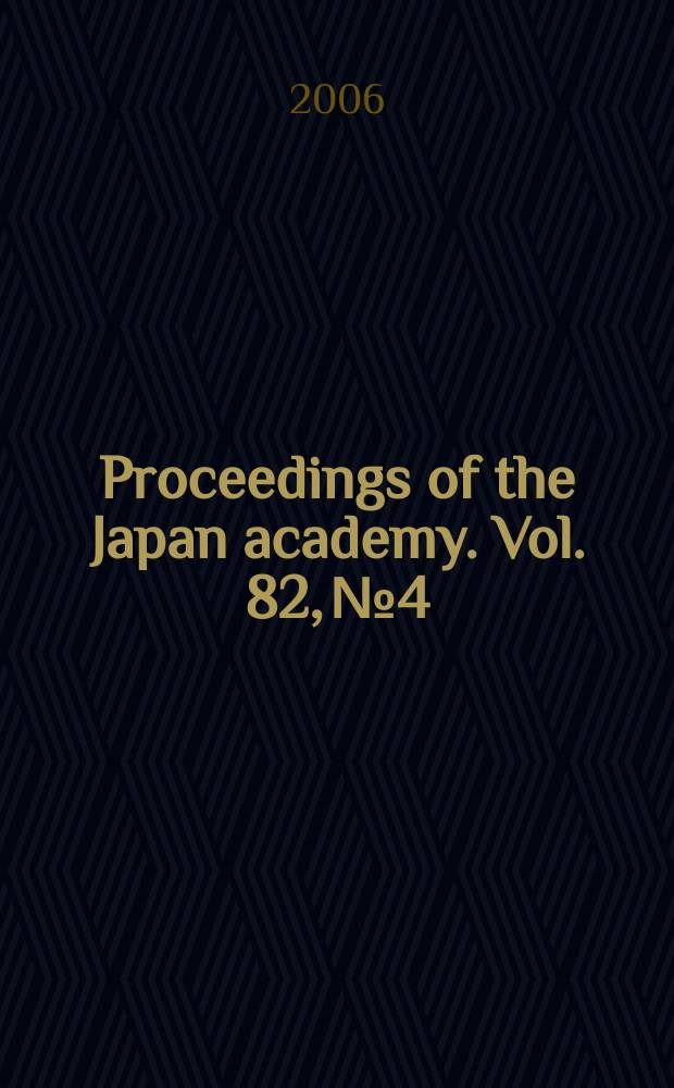 Proceedings of the Japan academy. Vol. 82, № 4