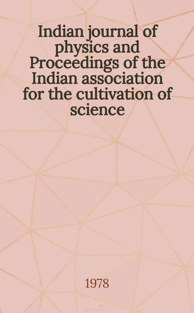 Indian journal of physics and Proceedings of the Indian association for the cultivation of science : Publ. by the Indian assoc. for the cultivation of science in editorial collab. with the Indian physical soc. Vol. 52, № 2 ...Vol. 61, № 2