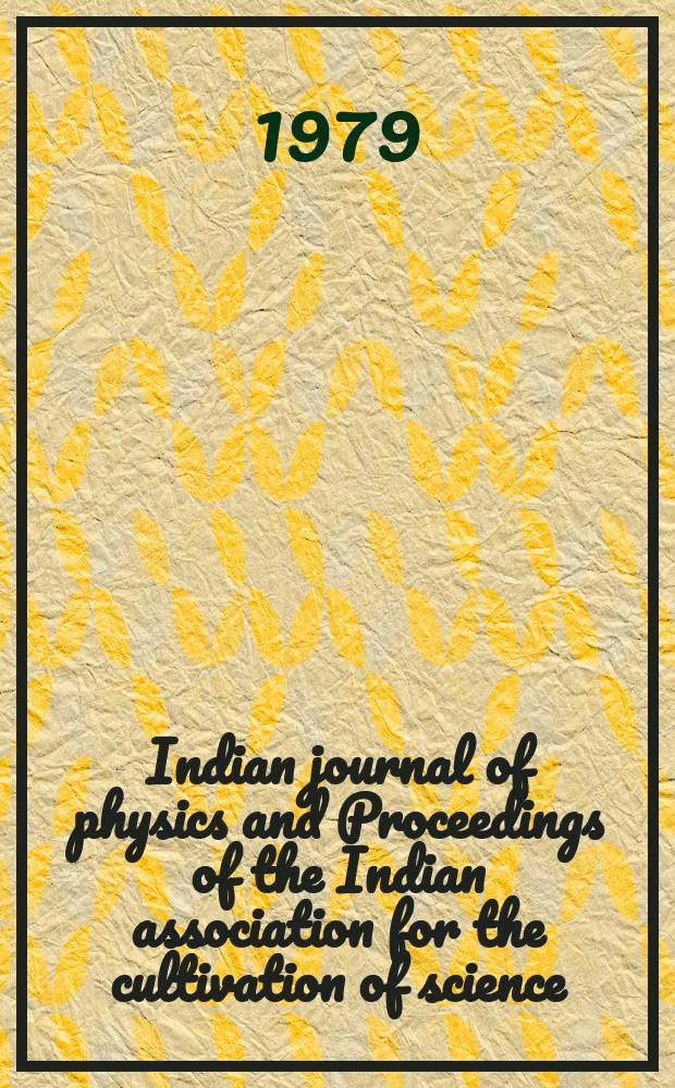 Indian journal of physics and Proceedings of the Indian association for the cultivation of science : Publ. by the Indian assoc. for the cultivation of science in editorial collab. with the Indian physical soc. Vol. 53, № 5 ...Vol. 62 , № 5
