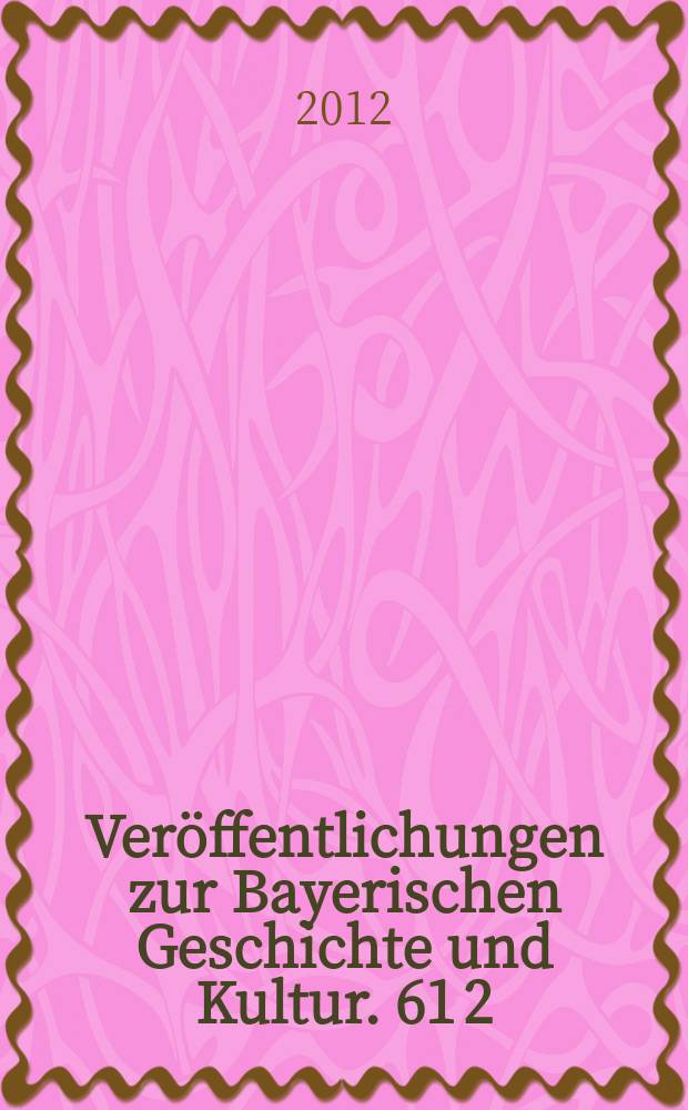 Veröffentlichungen zur Bayerischen Geschichte und Kultur. [61[2]] : Verbündet. Verfeindet. Verschwägrt = Союзники поневоле