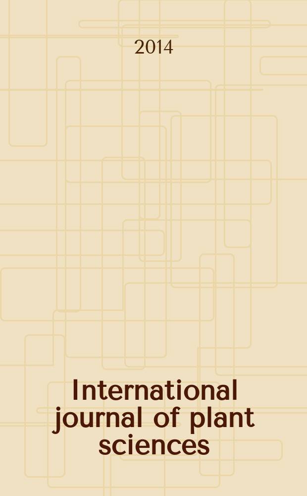 International journal of plant sciences : Form. Botanical gazette. Vol. 175, № 7