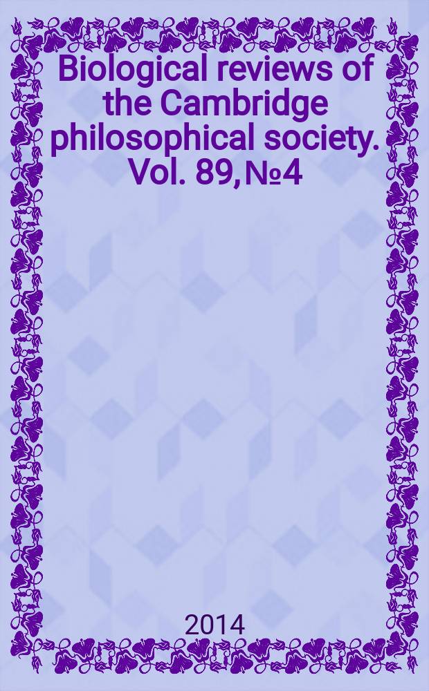 Biological reviews of the Cambridge philosophical society. Vol. 89, № 4