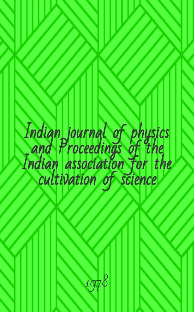 Indian journal of physics and Proceedings of the Indian association for the cultivation of science : Publl. by the Indian assoc. for the culivation of science in editorial collab. with the Indian physical soc. Vol. 52, № 4 ... Vol. 61, № 4