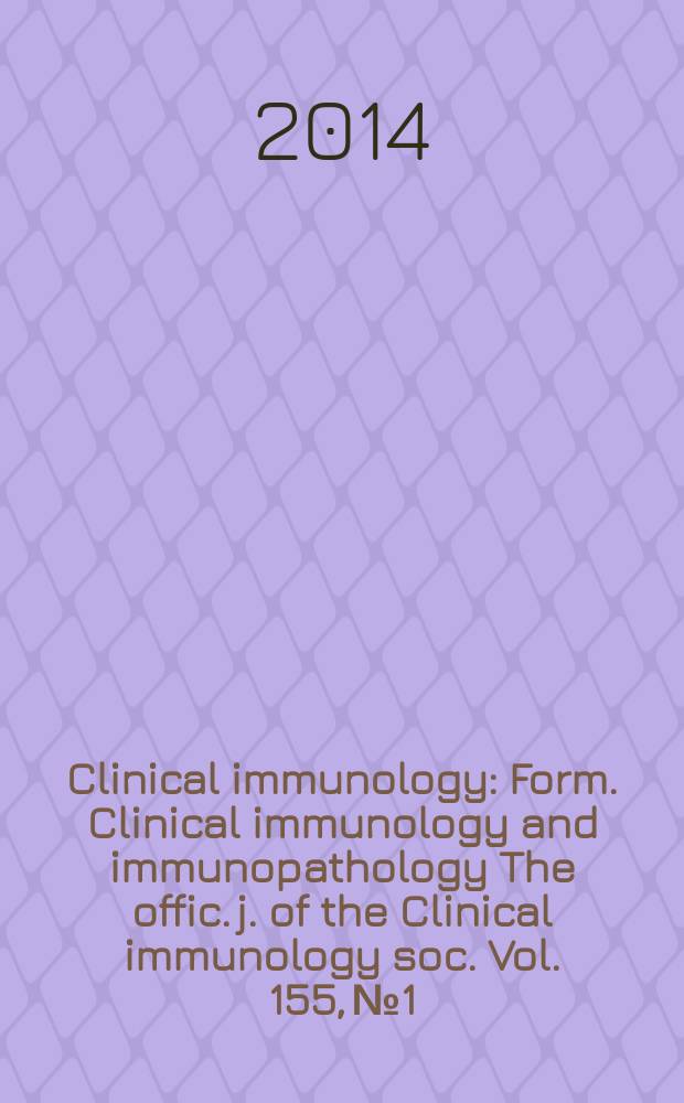Clinical immunology : Form. Clinical immunology and immunopathology The offic. j. of the Clinical immunology soc. Vol. 155, № 1