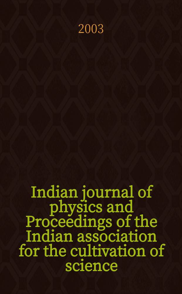 Indian journal of physics and Proceedings of the Indian association for the cultivation of science : Publl. by the Indian assoc. for the culivation of science in editorial collab. with the Indian physical soc. Vol. 77, № 5 ... Vol. 86, № 5