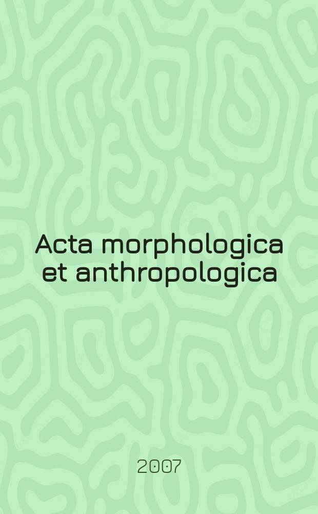 Acta morphologica et anthropologica : The contin. of Acta cytobiologica et morphologica. 12